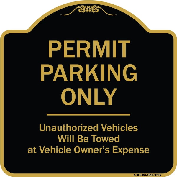 Designer Series-Permit Parking Only Unauthorized Vehicles, 18" x 18", BG-1818-9795